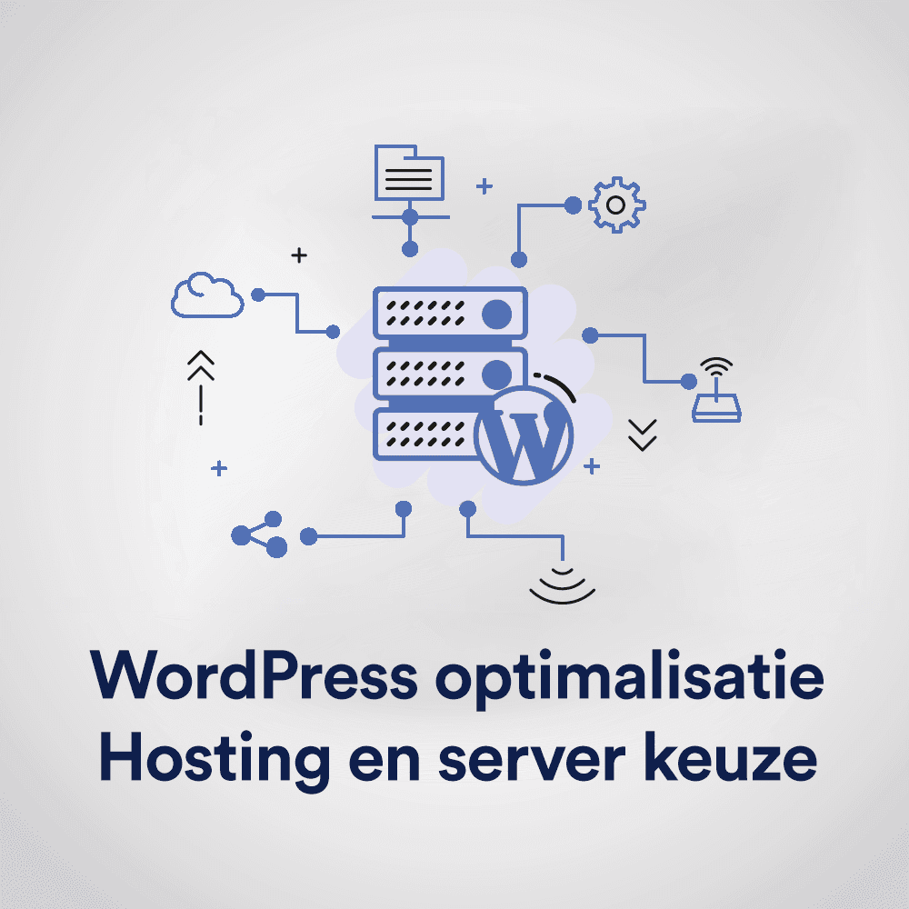 WordPress optimaliseren: De juiste hosting en serverkeuze